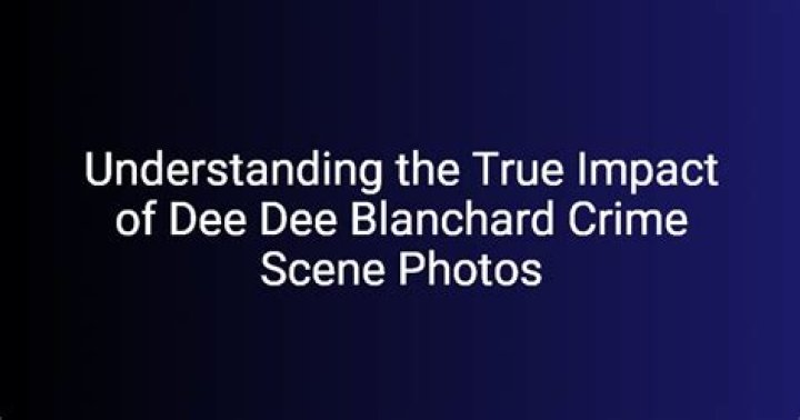 Unveiling the Truth: The Dee Dee Blanchard Crime Scene Photo and Its Impact on Society